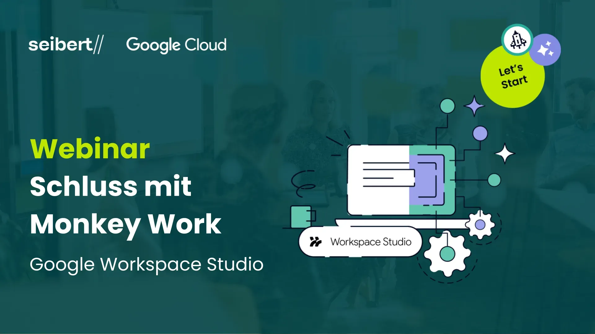 Vorschau Webinar Schluss mit Monkey Work – Google Workspace Studio